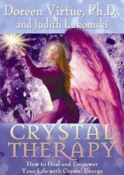 Crystal Therapy - How to Heal and Empower Your Life with Crystal Energy | Paperback Book