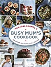Buy Annabel Karmel's Busy Mum's Cookbook