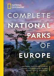 Buy National Geographic Complete National Parks Of Europe: 460 Parks, Including Flora And Fauna, Histori