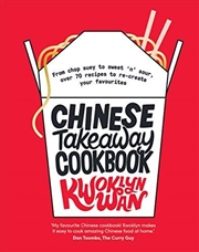 Buy Chinese Takeaway Cookbook: From Chop Suey To Sweet 'N' Sour, Over 70 Recipes To Re-Create Your Favou