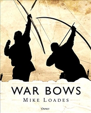 Buy War Bows: Longbow, Crossbow, Composite Bow And Japanese Yumi