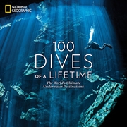Buy 100 Dives Of A Lifetime: The World's Ultimate Underwater Destinations