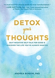 Buy Detox Your Thoughts: Quit Negative Self-talk For Good And Discover The Life You've Always Wanted
