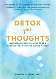 Detox Your Thoughts: Quit Negative Self-talk For Good And Discover The Life You've Always Wanted | Hardback Book