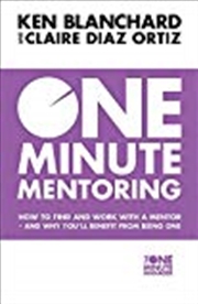 Buy One Minute Mentoring: How To Find And Work With A Mentor - And Why You'll Benefit From Being One