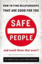Buy Safe People: How To Find Relationships That Are Good For You And Avoid Those That Aren't