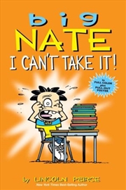 Buy Big Nate: I Can'T Take It! (Volume 7)