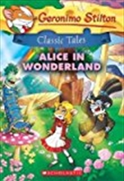 Geronimo Stilton Classic Tales: Alice In Wonderland | Paperback Book