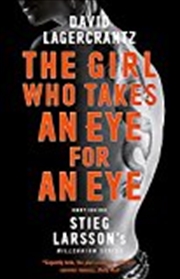 Buy The Girl Who Takes An Eye For An Eye: Continuing Stieg Larsson'S Millennium Series