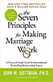 Buy The Seven Principles For Making Marriage Work: A Practical Guide From The International Bestselling