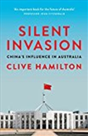 Buy Silent Invasion: China's Influence In Australia