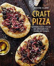 Buy Craft Pizza: Homemade Classic, Sicilian And Sourdough Pizza, Calzone And Focaccia