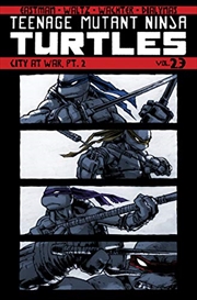 Buy Teenage Mutant Ninja Turtles Volume 23: City At War, Pt. 2