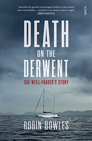 Buy Death on the Derwent: Sue Neill-Fraser's Story