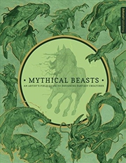 Buy Mythical Beasts: An Artist's Field Guide To Designing Fantasy Creatures