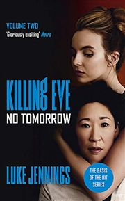 Buy Villanelle: No Tomorrow: The Basis For Killing Eve, Now A Major Bbc Tv Series (killing Eve Series)