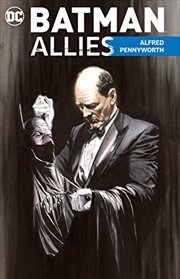 Buy Batman Allies: Alfred Pennyworth