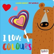 I Love Colors | Board Book