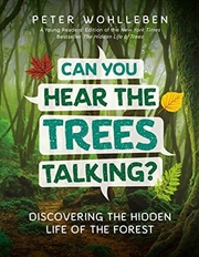 Buy Can You Hear The Trees Talking?: Discovering The Hidden Life Of The Forest