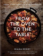 Buy From The Oven To The Table: Simple Dishes That Look After Themselves