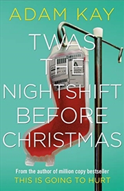 Twas The Nightshift Before Christmas | Hardback Book