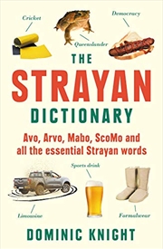 Buy Strayan Dictionary: Avo, Arvo, Mabo, Bottle-o And Other Aussie Wordos