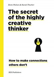 Buy Secret Of The Highly Creative Thinker: How To Make Connections Others Don't