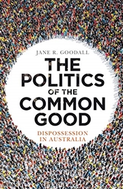 Buy The Politics Of The Common Good: Dispossession In Australia