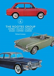 Buy The Rootes Group: Humber, Hillman, Sunbeam, Singer, Commer, Karrier (Shire Library)
