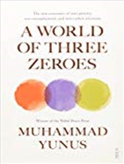 Buy A World of Three Zeroes: The New Economics of Zero Poverty, Zero Unemployment, and Zero Carbon Emiss