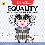 Buy Big Ideas For Little Philosophers: Equality With Simone De Beauvoir