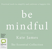 Buy Be Mindful with Kate James