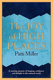 Buy The Joy Of High Places