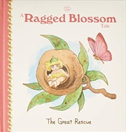 Buy A Ragged Blossom Tale: The Great Rescue