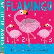 Buy Flamingo: A Colourful Book Of Counting (my Little World)