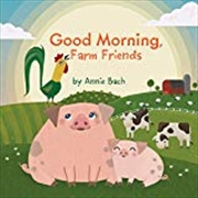 Buy Good Morning, Farm Friends