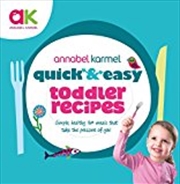 Buy Quick and Easy Toddler Recipes