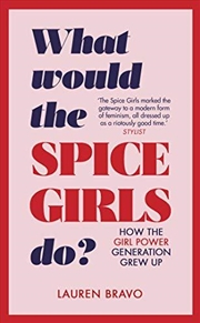 Buy What Would the Spice Girls Do?