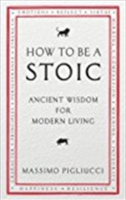 Buy How To Be A Stoic