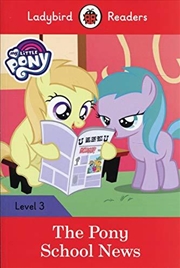 My Little Pony: The Pony School News - Ladybird Readers Level 3 | Paperback Book