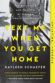 Buy Text Me When You Get Home