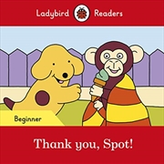 Buy Thank you, Spot! - Ladybird Readers Beginner Level