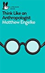 Buy Think Like An Anthropologist