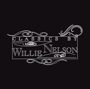 Buy Classics By Willie Nelson