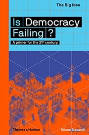 Buy Is Democracy Failing?: A Primer for the 21st Century (The Big Idea Series)