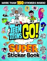 Buy Teen Titans Go!: Super Sticker Book (DC Comics)