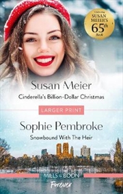 Cinderella's Billion-dollar Christmas/snowbound With The Heir | Paperback Book
