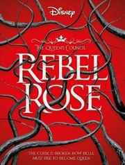 Buy Rebel Rose (disney: The Queen's Council, Book 1)