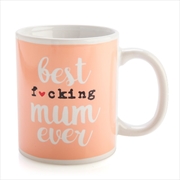 Best Fucking Mum Ever Rude Mug | Merchandise