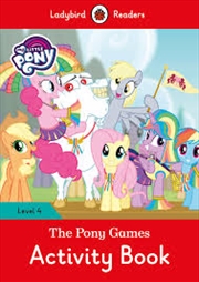 My Little Pony: The Pony Games Activity Book- Ladybird Readers Level 4 | Paperback Book